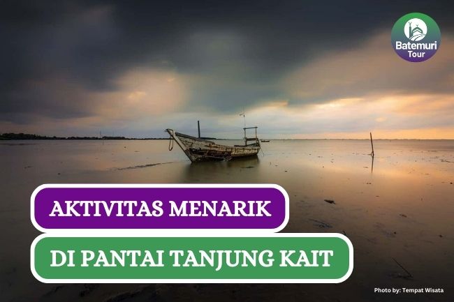 5 Aktivitas Seru yang Bisa Kamu Lakukan di Pantai Tanjung Kait